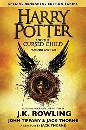 Harry Potter and the Cursed Child Play by J. K. Rowling, Jack Thorne, and John Tiffany
